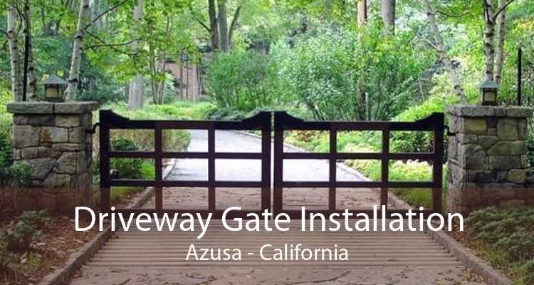 Driveway Gate Installation Azusa - California