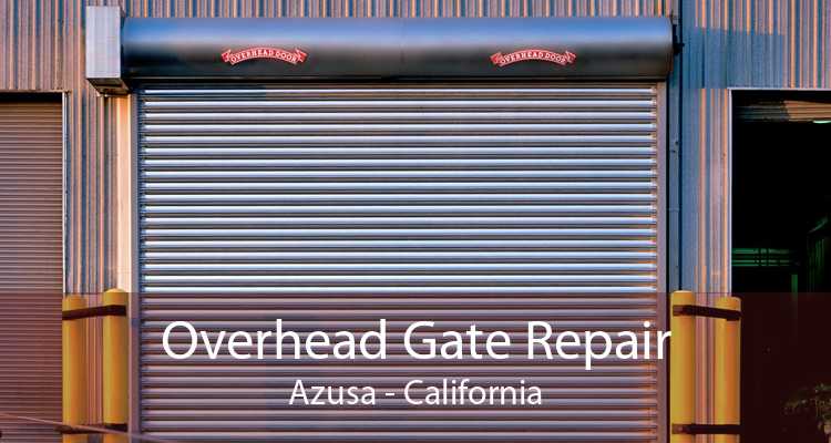 Overhead Gate Repair Azusa - California